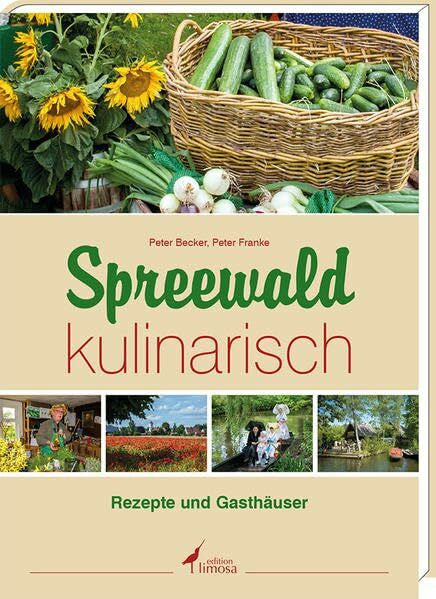 Franke, Peter Spreewald kulinarisch: - Rezepte und Gasthäuser -