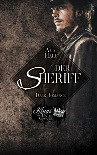 Hall, Ava Der Sheriff (Kings of the Underground, Band 2)