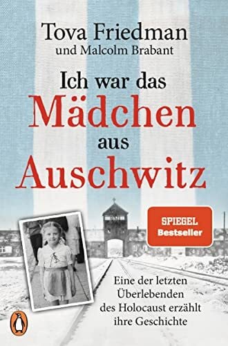 Strerath-Bolz, Ulrike Ich war das Mädchen aus Auschwitz: Eine der letzten Überlebenden des Holocaust erzählt ihre Geschichte - Der SPIEGEL-Bestseller mit einem Vorwort von Sir Ben Kingsley und einem 8-seitigen Bildteil