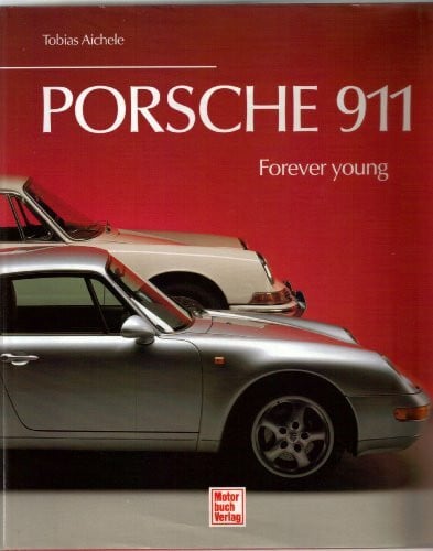 Aichele, Tobias Porsche 911: Forever young