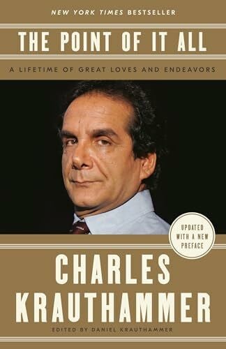 Krauthammer, Charles The Point of It All: A Lifetime of Great Loves and Endeavors