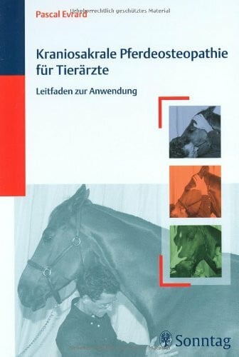 Mattern, Britta Kraniosakrale Pferdeosteopathie für Tierärzte: Leitfaden zur Anwendung