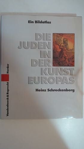 Schreckenberg, Dr. Heinz Die Juden in der Kunst Europas: Ein historischer Bildatlas