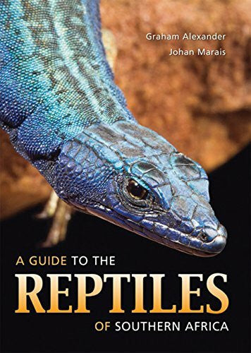 Marais, Johan A guide to the reptiles of Southern Africa