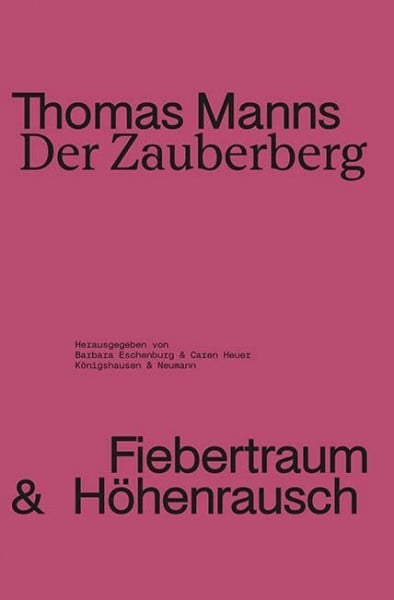 Heuer, Caren Thomas Manns Der Zauberberg: Fiebertraum und Höhenrausch
