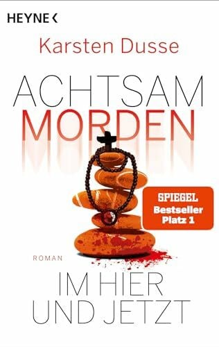 Dusse, Karsten Achtsam morden im Hier und Jetzt: Roman (Achtsam morden-Reihe, Band 4)