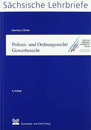 Richter, Sven Polizei- und Ordnungsrecht/Gewerberecht (SL 9): Sächsische Lehrbriefe