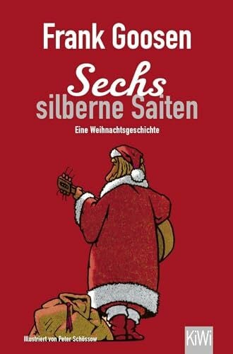 Goosen, Frank Sechs silberne Saiten: Eine Weihnachtsgeschichte