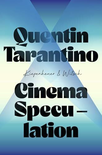 Tarantino, Quentin Cinema Speculation: Die Filme meines Lebens