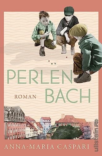 Caspari, Anna-Maria Perlenbach: Roman | Drei Leben an der Schwelle zum 20. Jahrhundert