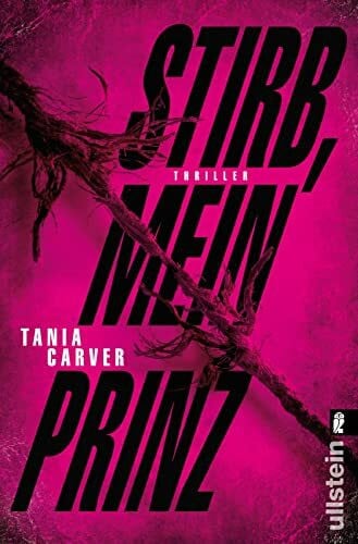 Carver, Tania Stirb, mein Prinz: Thriller (Ein Marina-Esposito-Thriller, Band 3)