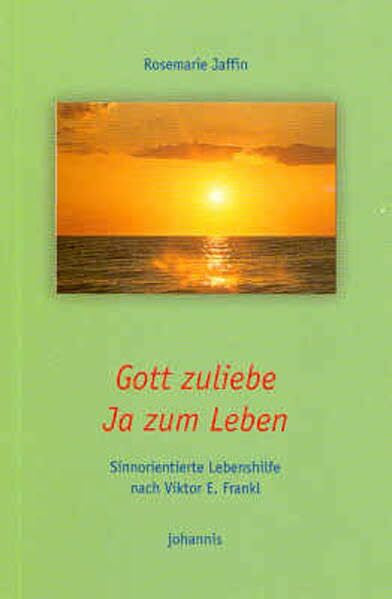 Jaffin, Rosemarie Gott zuliebe Ja zum Leben