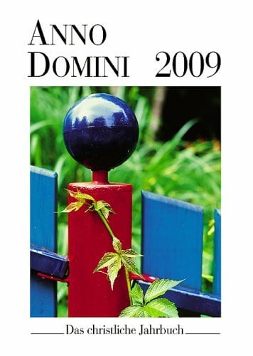 Stellmann, Axel Anno Domini 2009: Das christliche Jahrbuch