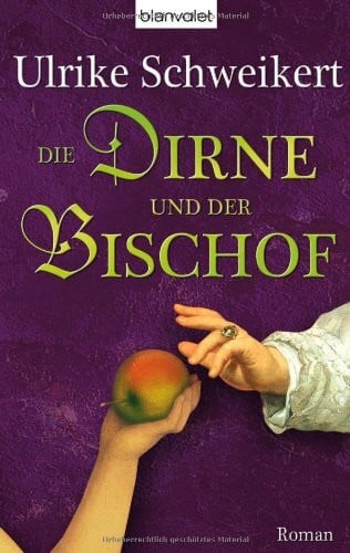 Ulrike Schweikert Die Dirne und der Bischof