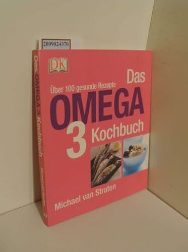 Straten, Michael von Das Omega-3-Kochbuch: Über 100 gesunde Rezepte