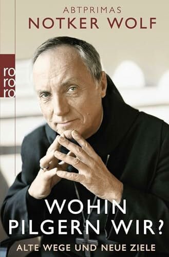 Linder, Leo G. Wohin pilgern wir?: Alte Wege und neue Ziele