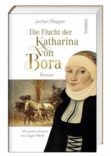 Klepper, Jochen Die Flucht der Katharina von Bora: Roman