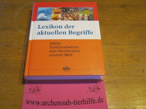 Desconocido Lexikon der aktuellen Begriffe: 1000 Schlüsselwörter zum Verständnis unserer Welt