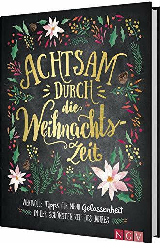 Collowino, Rafael Achtsam durch die Weihnachtszeit: Wertvolle Tipps für mehr Gelassenheit in der schönsten Zeit des Jahres