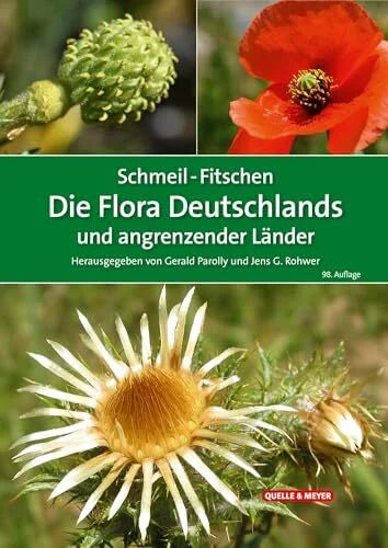 Rohwer, Jens G. SCHMEIL-FITSCHEN Die Flora Deutschlands und angrenzender Länder: Ein Buch zum Bestimmen aller wildwachsenden und häufig kultivierten Gefäßpflanzen (Quelle & Meyer Bestimmungsbücher)