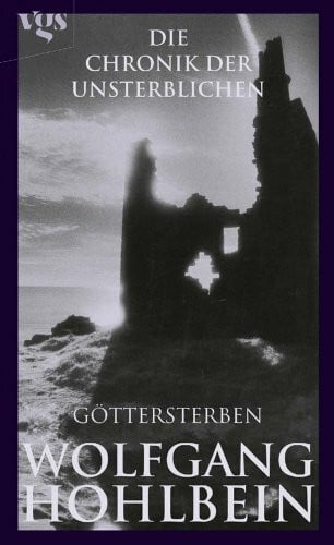 Hohlbein, Wolfgang Die Chronik der Unsterblichen: Göttersterben
