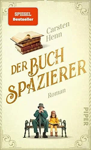 Carsten Sebastian Henn Der Buchspazierer: Roman | Der berührende Bestseller, für alle, die Bücher lieben
