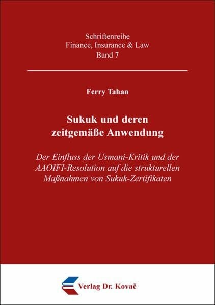 Tahan, Ferry Sukuk und deren zeitgemäße Anwendung: Der Einfluss der Usmani-Kritik und der AAOIFI-Resolution auf die strukturellen Maßnahmen von Sukuk-Zertifikaten (Finance, Insurance & Law)