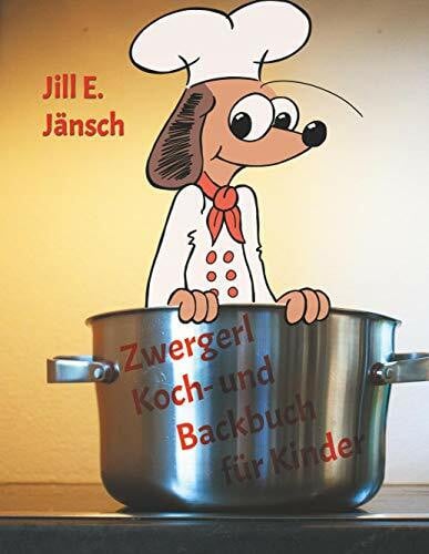 Jänsch, Jill E. Zwergerl Koch- und Backbuch für Kinder