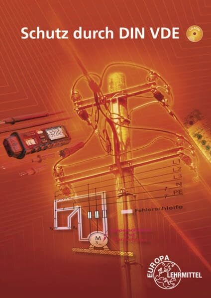 Häberle, Verena Schutz durch DIN VDE: Lehrbuch zu den Lernfeldern: Elektrische Installationen planen und ausführen, Elektroenergieversorgung und Sicherheit von Betriebsmitteln gewährleisten