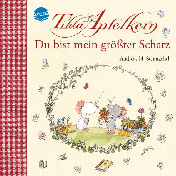Schmachtl, Andreas H. Tilda Apfelkern. Du bist mein größter Schatz
