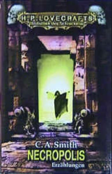 Smith, Clark Ashton Necropolis: Erzählungen (H. P. Lovecrafts Bibliothek des Schreckens)