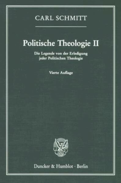Schmitt, Carl Politische Theologie II: Die Legende von der Erledigung jeder Politischen Theologie