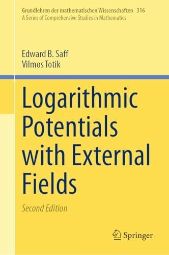 Totik, Vilmos Logarithmic Potentials with External Fields (Grundlehren der mathematischen Wissenschaften, 316, Band 316)