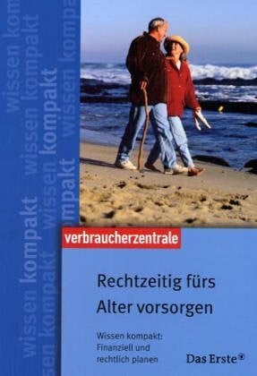 Bretzinger, Otto Rechtzeitig fürs Alter vorsorgen: Wissen kompakt: Finanziell und rechtlich planen
