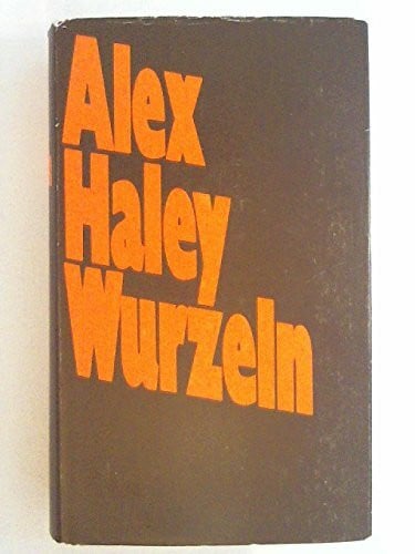 Haley, Alex: Wurzeln : Roman