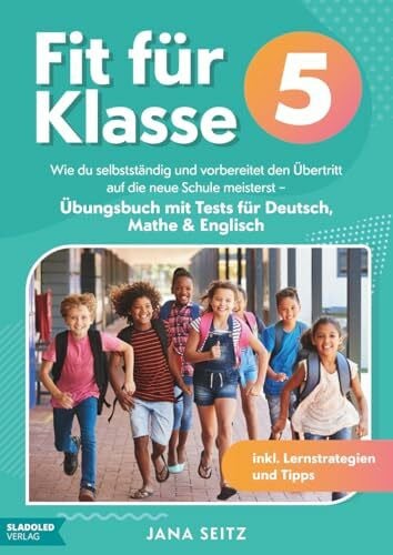 Verlag, Sladoled Fit für Klasse 5: Wie du selbstständig und vorbereitet den Übertritt auf die neue Schule meisterst - Übungsbuch mit Tests für Deutsch, Mathe & Englisch inkl. Lernstrategien und Tipps
