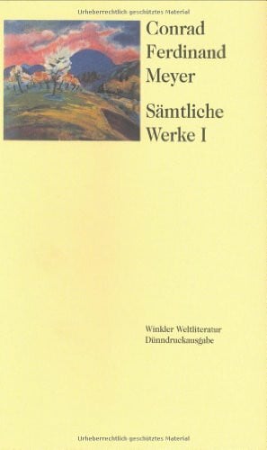 Meyer, Conrad Ferdinand Sämtliche Werke, Band 1: Novellen