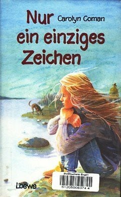 Coman, Carolyn: Nur ein einziges Zeichen. ( Ab 12 J.)