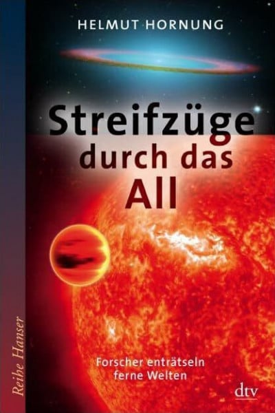 Klindworth, Uwe Streifzüge durch das All: Forscher enträtseln ferne Welten (Reihe Hanser)