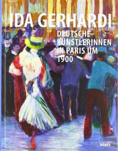 Trox, Eckhard Ida Gerhardi: Deutsche Künstlerinnen in Paris um 1900; Katalogbuch zur Ausstellung in Lüdenscheid, Städtische Galerie, 25.03.-15.07.2012