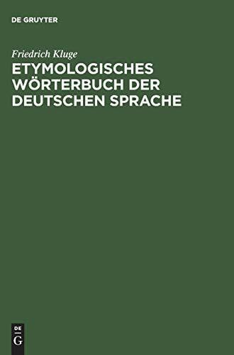 Kluge, Friedrich Etymologisches Wörterbuch der deutschen Sprache: 22. Auflage Unter Mithilfe Von Max Burgisser Und Bernd Gregor Vollig Neu Bearbeitet Von