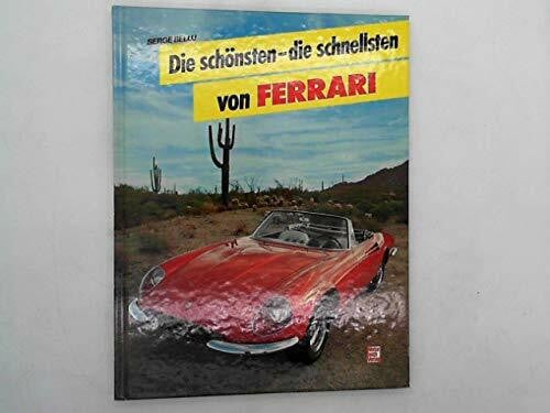 Bellu, Serge Die schönsten - die schnellsten von Ferrari
