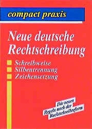 Menzel, Wolfgang Neue deutsche Rechtschreibung: Schreibweise, Silbentrennung, Zeichensetzung