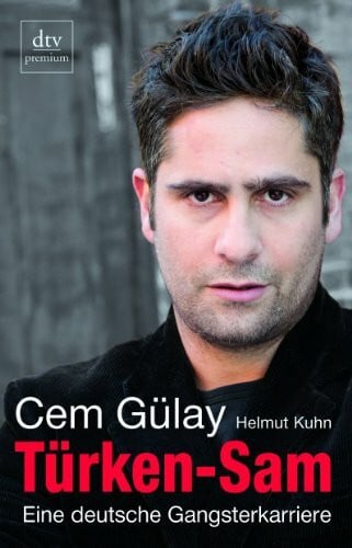 Gülay, Cem Türken-Sam: Eine deutsche Gangsterkarriere – Mit Helmut Kuhn