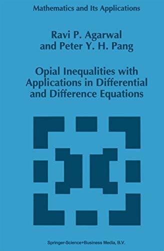 Pang, P.Y. Opial Inequalities with Applications in Differential and Difference Equations (Mathematics and Its Applications, 320, Band 320)