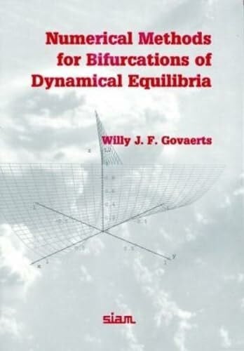 Govaerts, Willy J. F. Numerical Methods for Bifurcations of Dynamical Equilibria