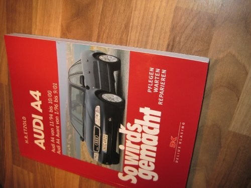 Hans-Rüdiger Etzold Audi A4 von 11/94-10/00, Avant von 1/96-9/01: So wird's gemacht - Band 98