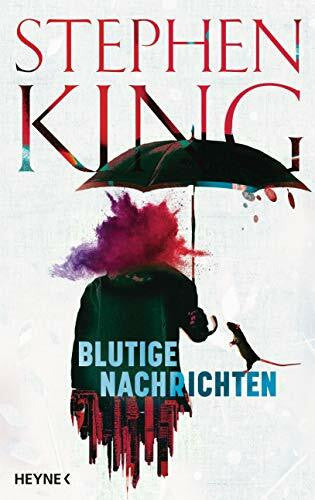 Kleinschmidt, Bernhard Blutige Nachrichten: Mit dem Kurzroman »Chucks Leben« – der Vorlage zur großen Verfilmung »The Life of Chuck«.