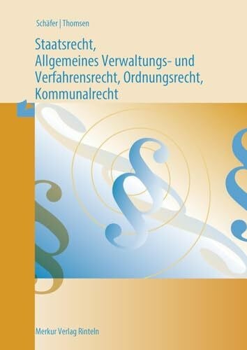 Thomsen, Marc Staatsrecht, Allgemeines Verwaltungs- und Verfahrensrecht,: Ordnungsrecht, Kommunalrecht