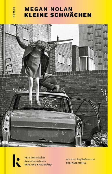 Ochel, Stefanie Kleine Schwächen: Roman. »Ein literarisches Ausnahmetalent.« Karl Ove Knausgård